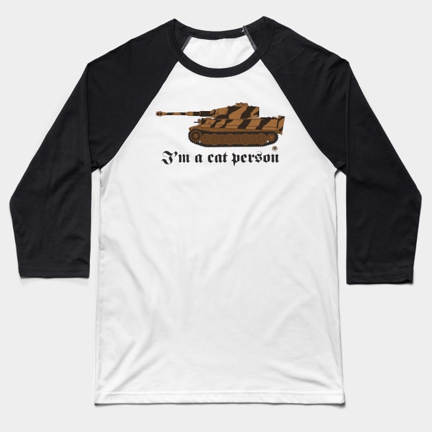 I'm a cat person Panzer 6 Tiger tank color version Baseball T-Shirt by FAawRay